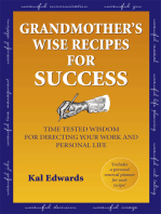Grandmother's Wise Recipes for Success: Time Tested Wisdom for Directing Your Work and Personal Life