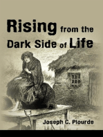 Rising from the Dark Side of Life