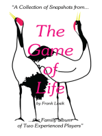 The Game of Life: "A Collection of Snapshots from the Family Album of Two Experienced Players"