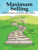 Maximum Selling: Bob and Rob’S Journey to Sales Success