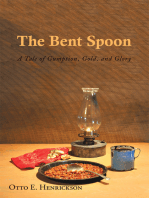 The Bent Spoon: A Tale of Gumption, Gold, and Glory