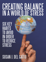 Creating Balance in a World of Stress: Six Key Habits to Avoid in Order to Reduce Stress
