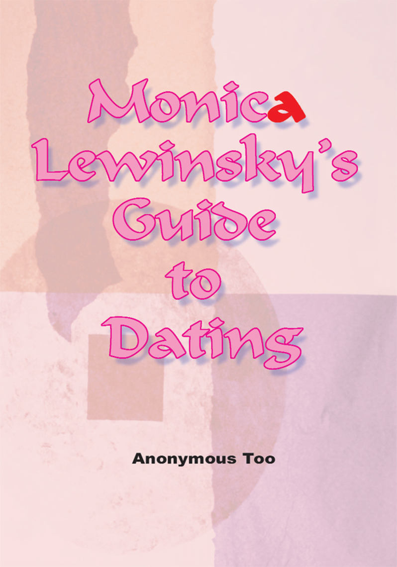 798px x 1140px - Monica Lewinsky's Guide to Dating by Anonymous Too - Ebook | Scribd