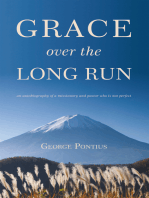 Grace over the Long Run: An Autobiography of a Missionary and Pastor Who Is Not Perfect