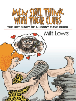 Men Still Think with Their Clubs: The Hot Diary of a Horny Cave Chick