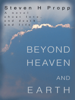 Beyond Heaven and Earth: A Novel About Love, and Death and Life