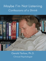Maybe I'm Not Listening: Confessions of a Shrink