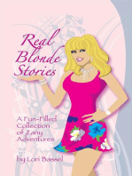 Real Blonde Stories: A Fun-Filled Collection of Zany Adventures