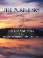 The Purple Sky: The Life and Times of the Noble Warrior Teh-Ghut-Sa