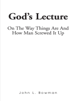 God's Lecture: On the Way Things Are and How Man Screwed It Up