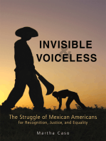 Invisible and Voiceless: The Struggle of Mexican Americans for Recognition, Justice, and Equality