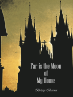 Far Is the Moon of My Home
