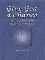 Give God a Chance: Christian Spirituality from the Edgar Cayce Readings