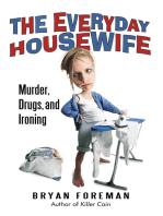 The Everyday Housewife: Murder, Drugs, and Ironing