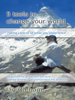 5 Tools to Change Your World: Taking Control of What You Experience