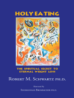 Holy Eating: The Spiritual Secret to Eternal Weight Loss