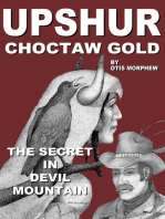 "Upshur" Choctaw Gold: The Secret in Devil Mountain