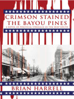 Crimson Stained the Bayou Pines: A Novel of Political Struggle in the Deep South