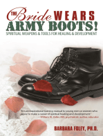 The Bride Wears Army Boots!: Spiritual Weapons and Tools for Healing and Development