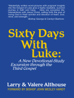 Sixty Days with Luke:: A New  Devotional-Study  Excursion Through the Third Gospel