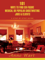 101 Ways to Find Six-Figure Medical or Popular Ghostwriting Jobs & Clients: A Step-By-Step Guide