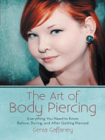 The Art of Body Piercing: Everything You Need to Know Before, During, and After Getting Pierced