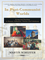 In Post-Communist Worlds: Living and Teaching in Estonia, Lithuania, Ukraine and Uzbekistan