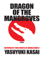 Dragon of the Mangroves: Inspired by True Events of World War Ii