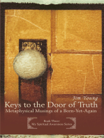 Keys to the Door of Truth: Metaphysical Musings of a Born-Yet-Again