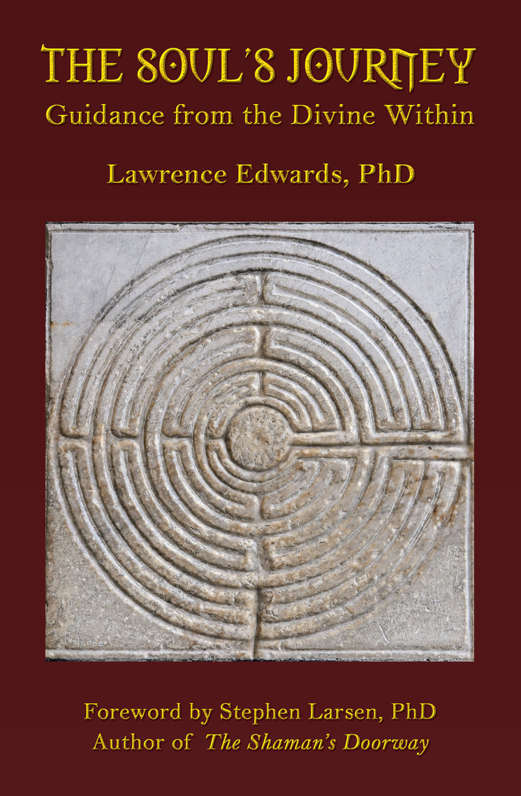 Read The Soul's Journey Online by Lawrence Edwards PhD and Stephen