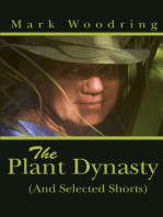 The Plant Dynasty: (And Selected Shorts)