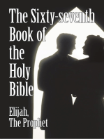 The Sixty-Seventh Book of the Holy Bible by Elijah the Prophet as God Promised from the Book of Malachi.