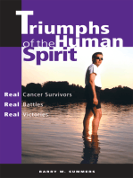 Triumphs of the Human Spirit: Real Cancer Survivors, Real Battles, Real Victories