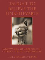 Taught to Believe the Unbelievable