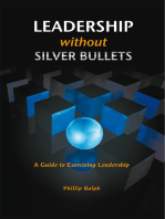 Leadership Without Silver Bullets: A Guide to Exercising Leadership
