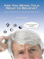 Are You Being Told What to Believe?