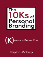 The 10Ks of Personal Branding: Create a Better You