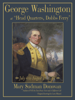 George Washington at “Head Quarters, Dobbs Ferry”: July 4 to August 19, 1781