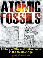 Atomic Fossils: A Story of War and Deliverance in the Nuclear Age