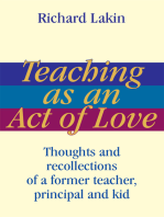 Teaching as an Act of Love: Thoughts and Recollections of a Former Teacher, Principal and Kid