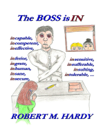 The Boss Is In:: Incapable, Incompetent, Ineffective, Inferior, Inflated-Egotist, Ingrate, Inhuman, Insane, Insecure, Insensitive, Insincere, Insufferable, Insulting, Intolerable, …