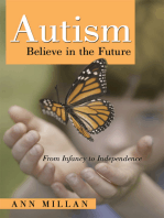 Autism Believe in the Future: From Infancy to Independence