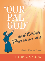 "Our Pal God" and Other Presumptions