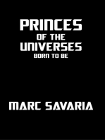 Princes of the Universes: Born to Be