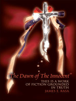 The Dawn of the Innocent: This Is a Work of  Fiction Grounded in Truth