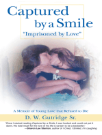 Captured by a Smile "Imprisoned by Love": A Memoir of Young Love That Refused to Die