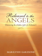 Released to the Angels: Discovering the Hidden Gifts of Alzheimer’S
