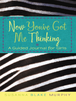 Now You’Ve Got Me Thinking: A Guided Journal for Girls