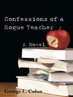 Confessions of a Rogue Teacher: A Novel