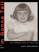 I'm Gonna Tell: ...An Offbeat Tale of Survival